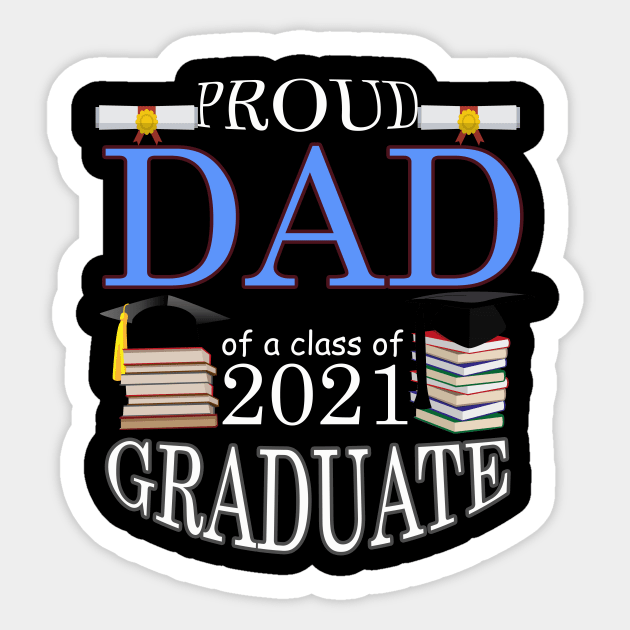 Proud dad of a class of 2021 Graduate Sticker by FERRAMZ